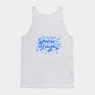 Motivational quote Dance all night. Watercolor Tank Top